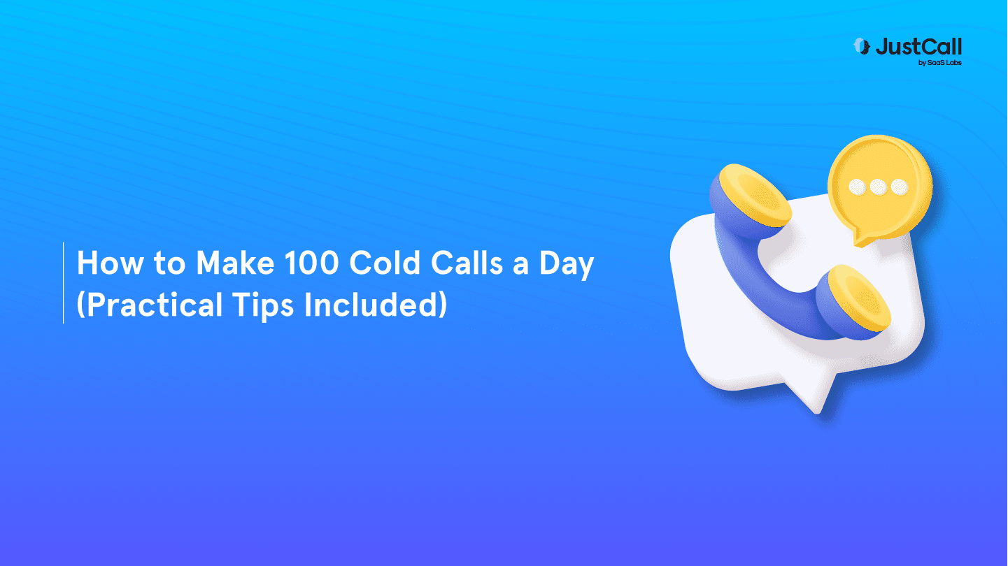 How to Make 100 Cold Calls a Day (Practical Tips Included)