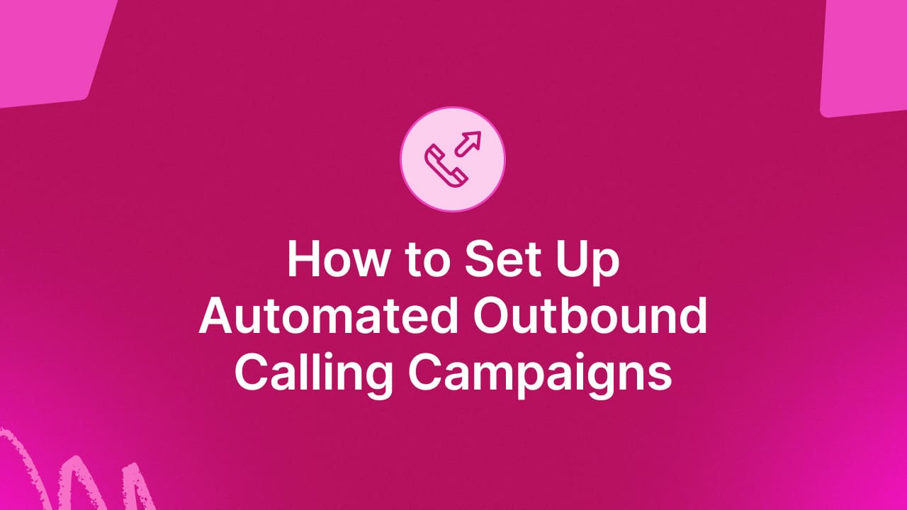 How to Set Up Automated Outbound Calling Campaigns