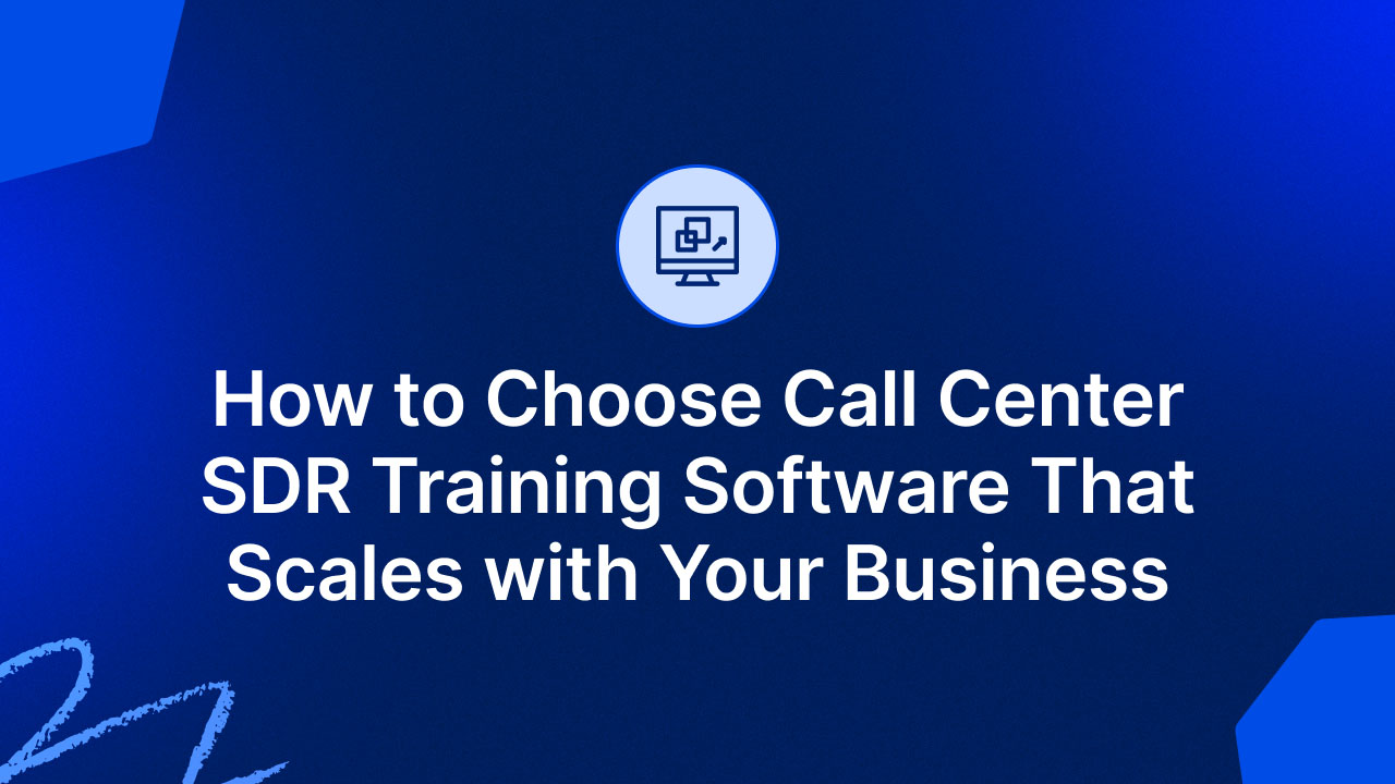 How to Choose the Best Call Center SDR Training Software