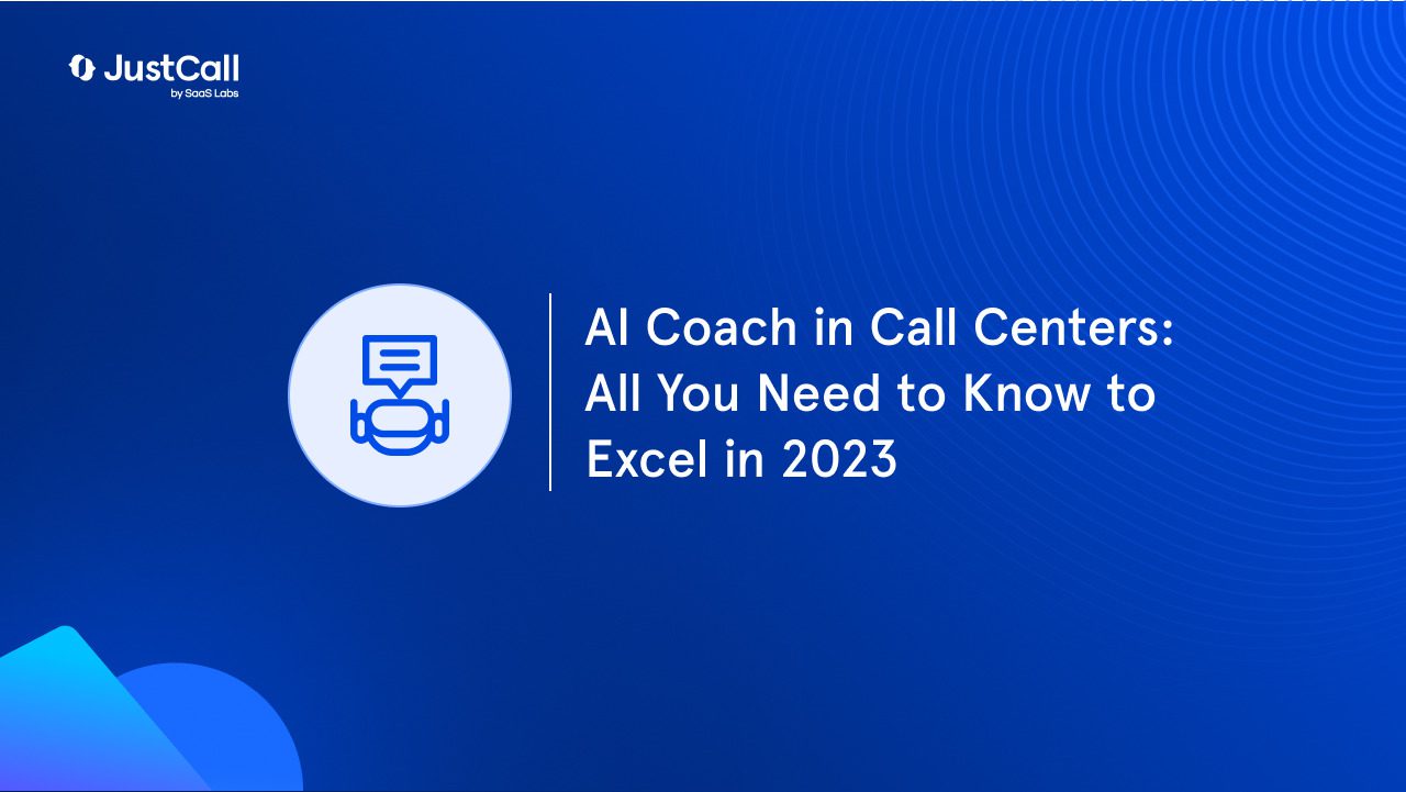 AI Coach in Call Centers: All You Need to Know to Excel in 2023