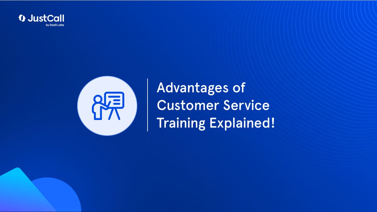 Advantages of Customer Service Training Explained!