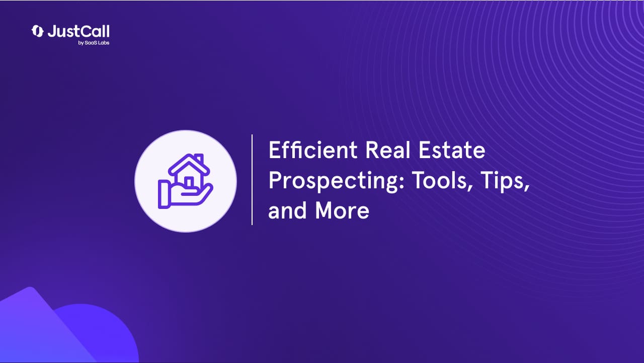 Efficient Real Estate Prospecting: Tools, Tips, and More