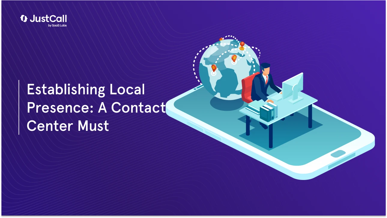 How to Establish a Local Presence for Your Contact Center?