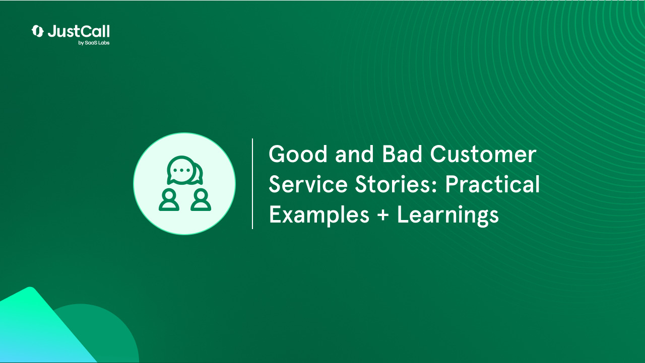 Good and Bad Customer Service Stories: Practical Examples + Learnings