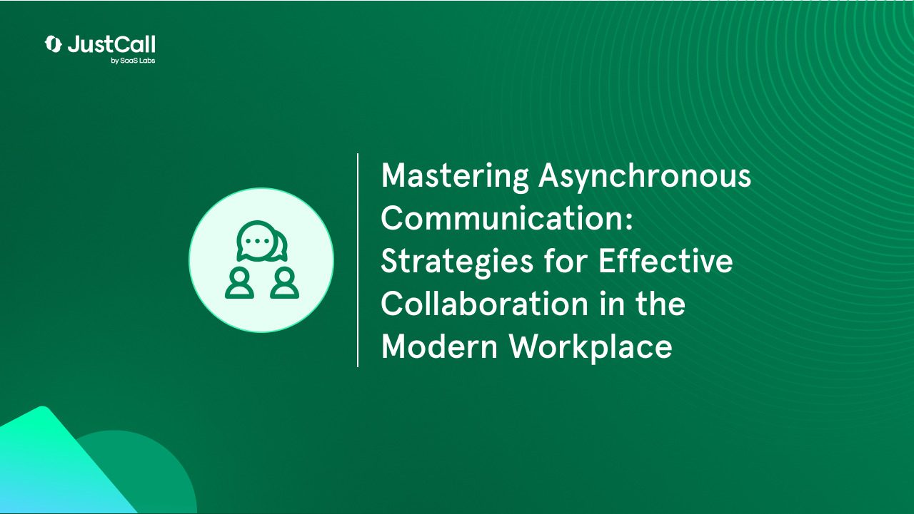 Mastering Asynchronous Communication: Strategies for Effective Collaboration in the Modern Workplace