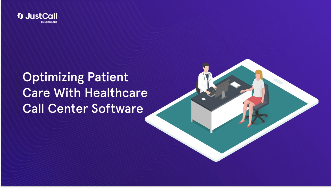 Optimizing Patient Care Using Healthcare Call Center Software
