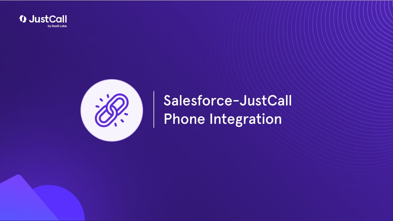 Salesforce-JustCall Phone Integration