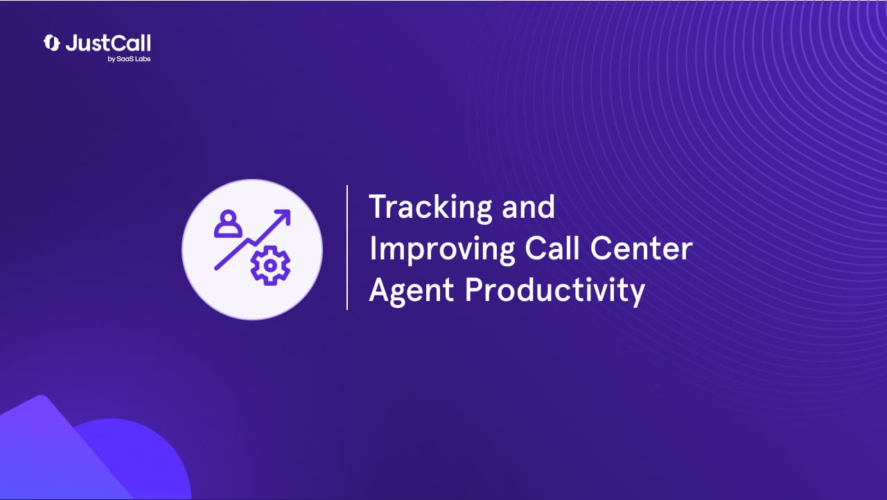 Tracking and Improving Call Center Agent Productivity