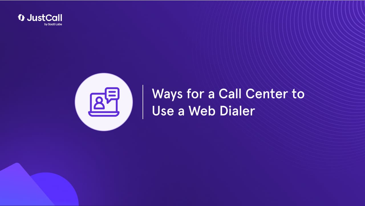 Ways for a Call Center to Use a Web Dialer
