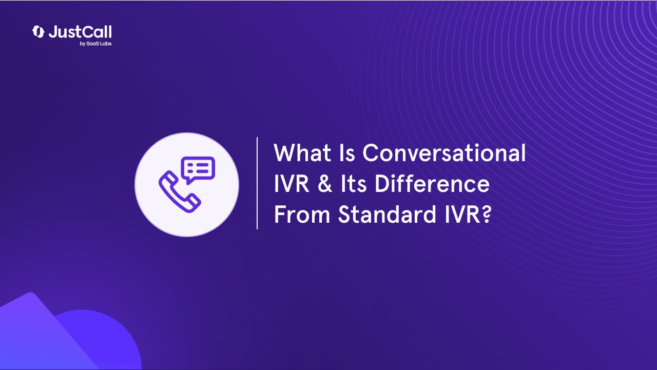What Is Conversational IVR & Its Difference From Standard IVR?