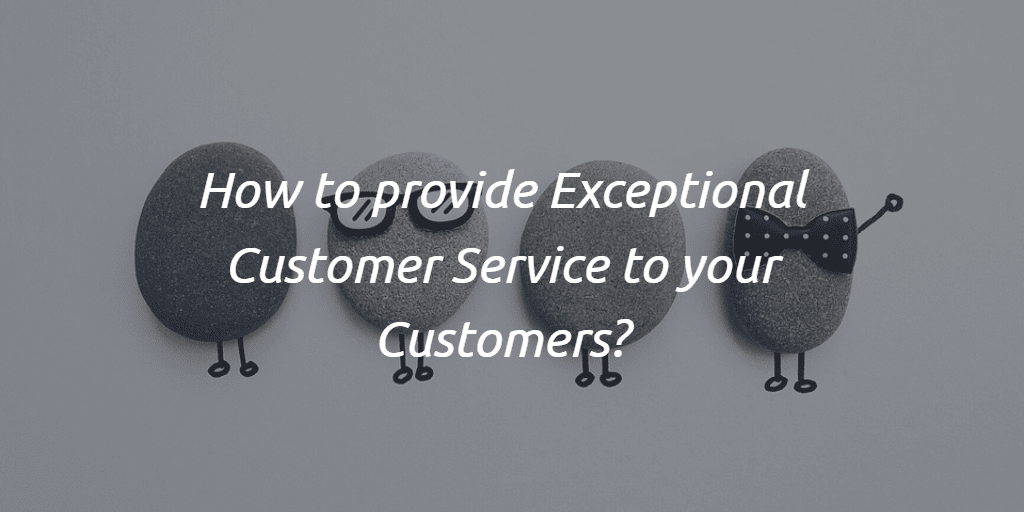 How To Deliver Excellent Customer Service