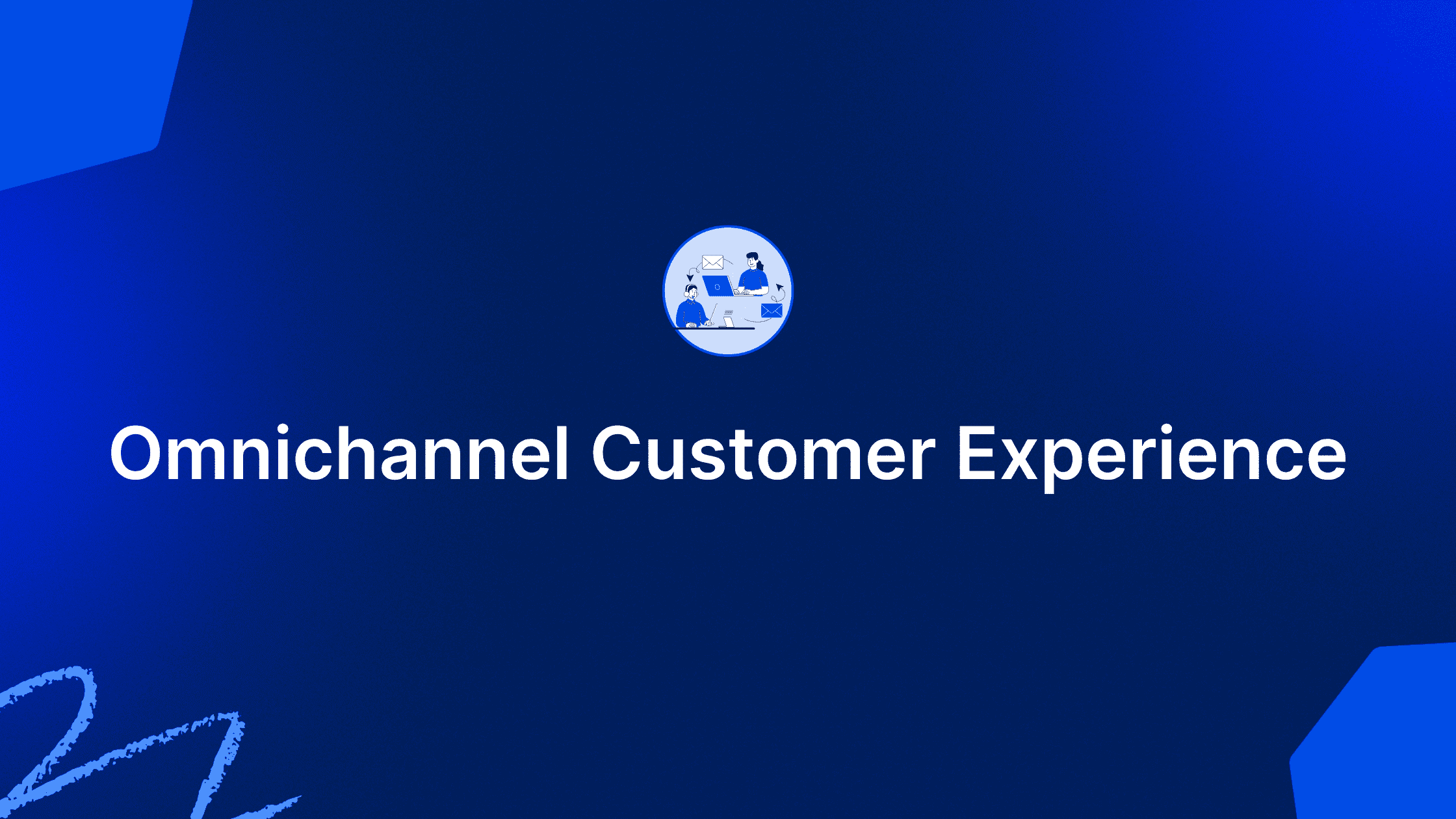 What Is an Omnichannel Customer Experience?