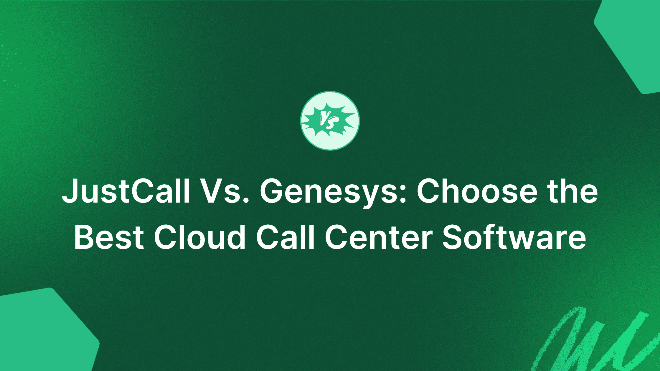 JustCall Vs. Genesys: Who Wins the Cloud Call Center Software Battle?