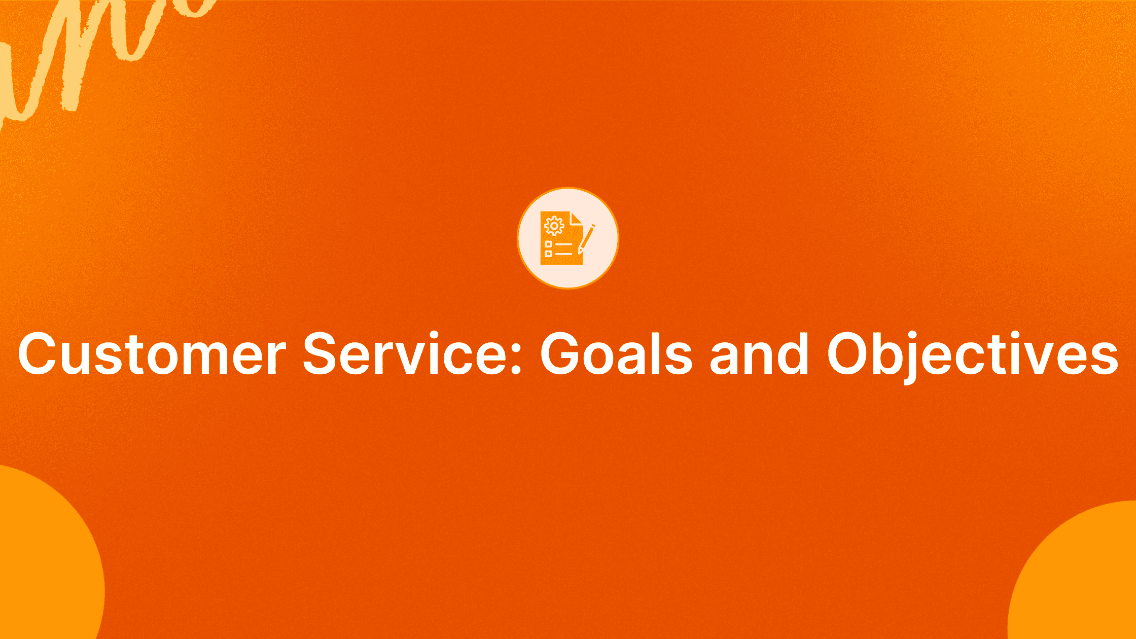 Strategic Customer Service Goals and Objectives to Master