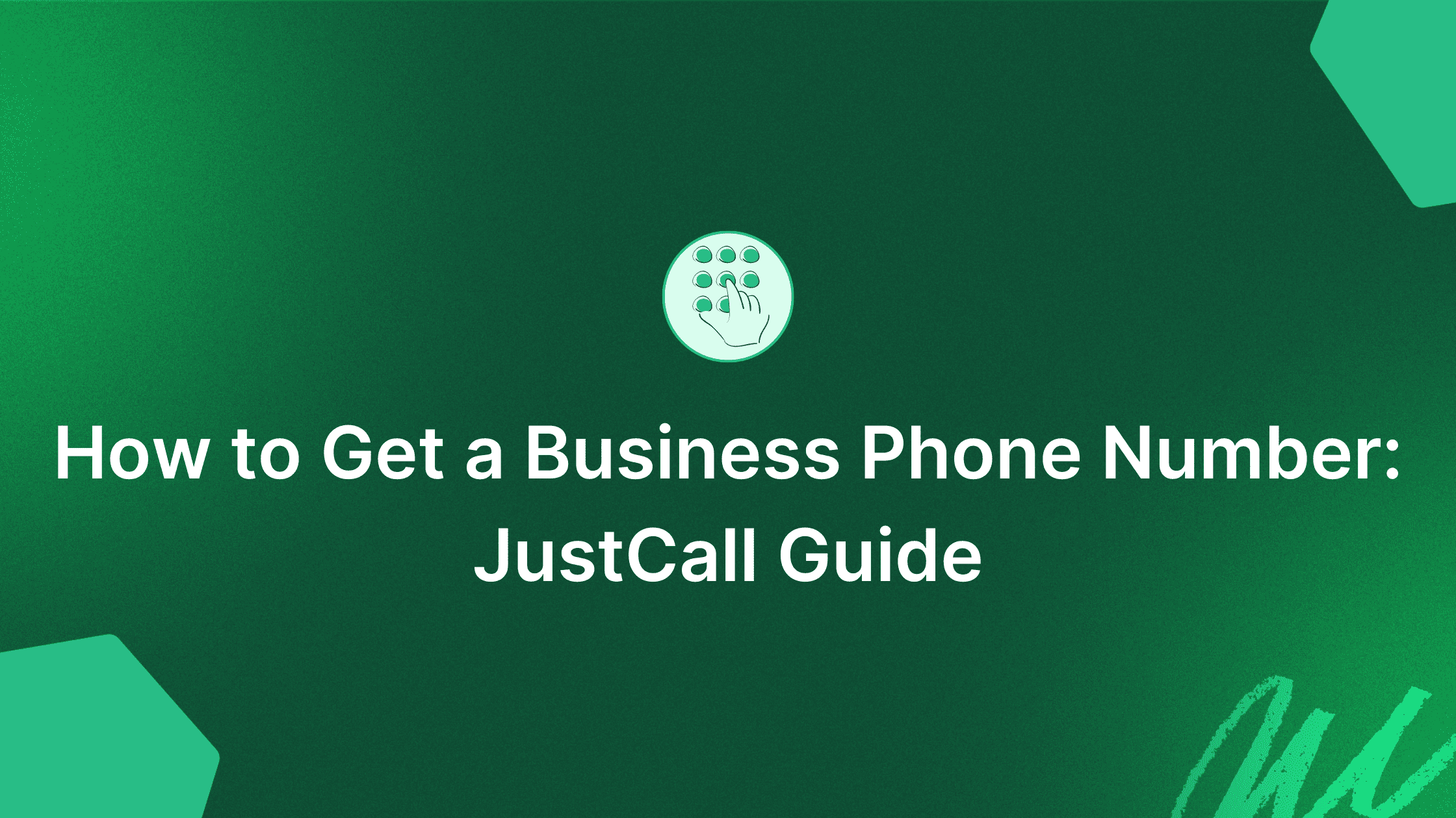 How to Get a Business Phone Number: JustCall 