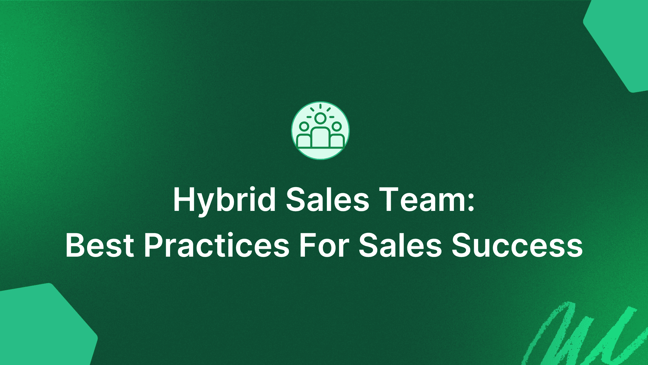 Best Practices for Sales Success in a Hybrid World