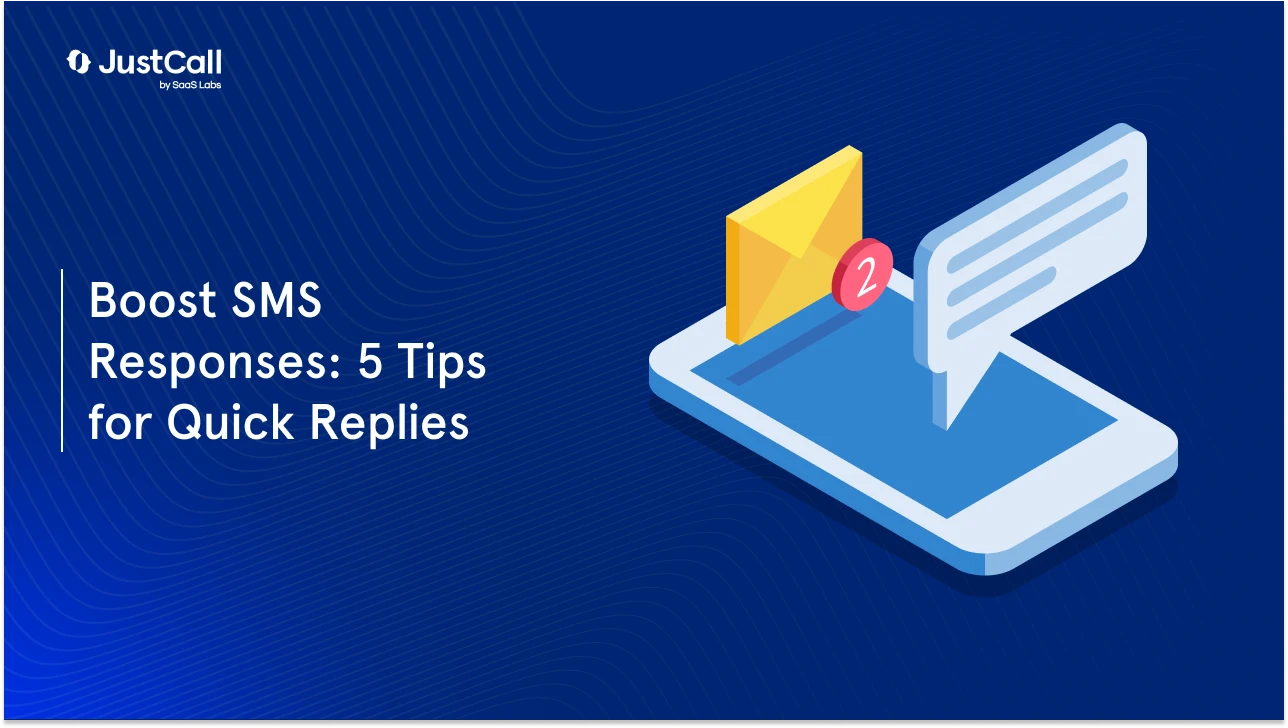 Customers Not Responding to Your SMS? 5 Tips to Increase Response Times