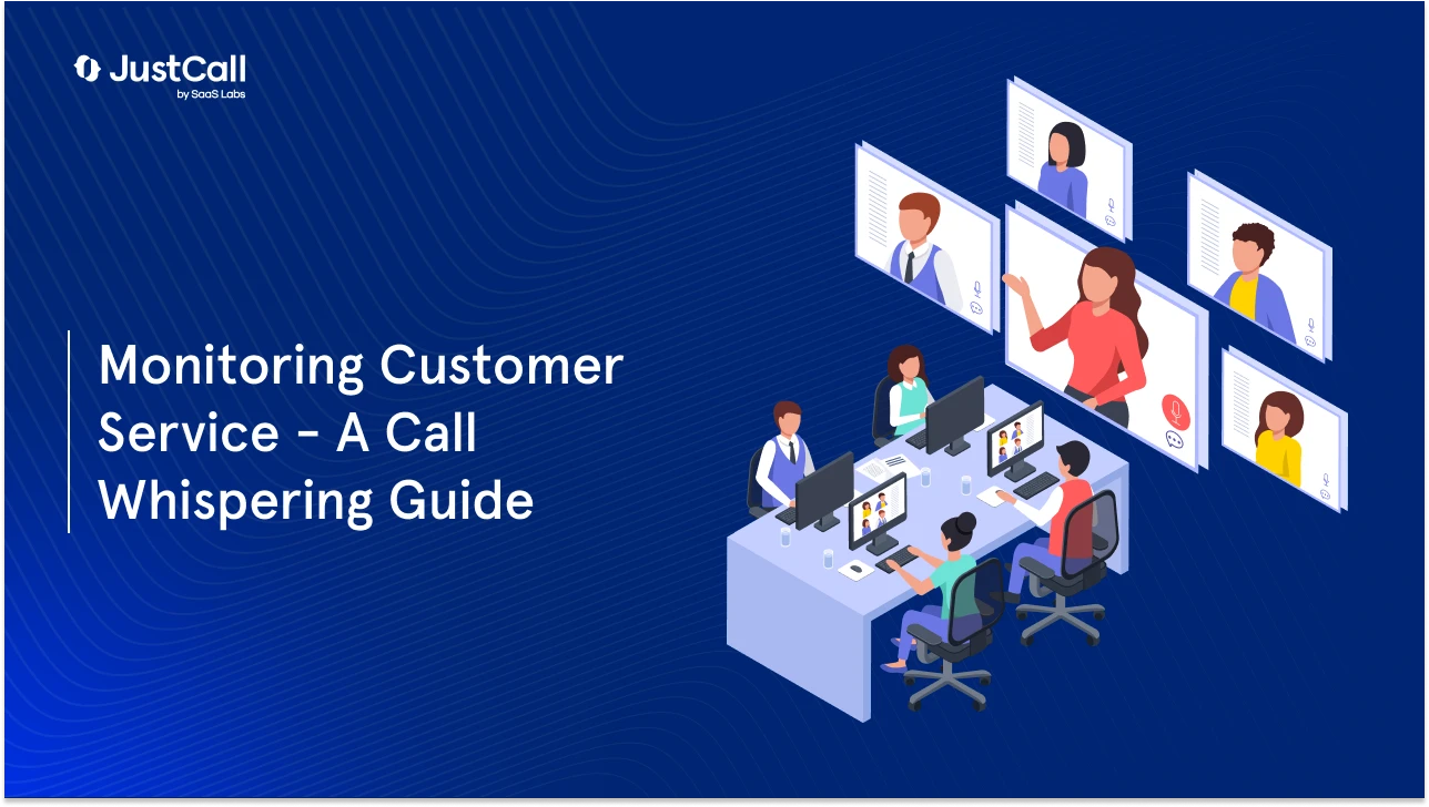 How to Monitor Calls to Improve Customer Service: A Guide to Call Whispering
