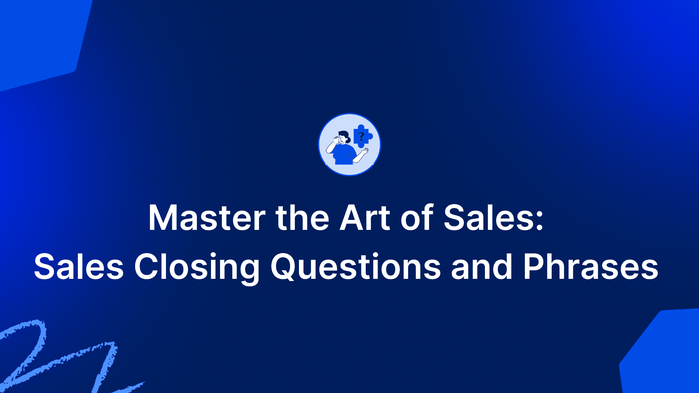 The Best Sales Closing Questions And Phrases For Sales Close Plans