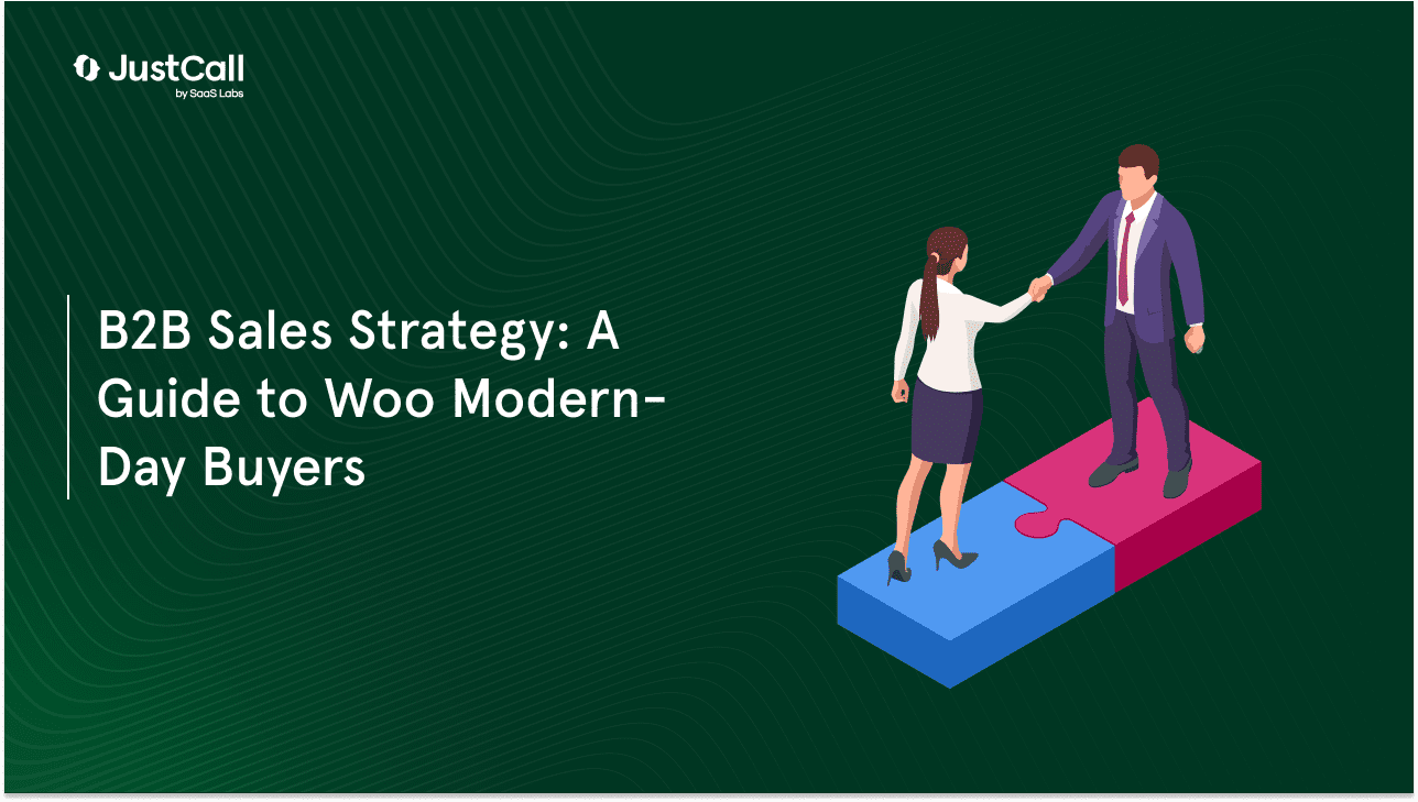 B2B Sales Strategy: A Guide to Woo Modern-Day Buyers