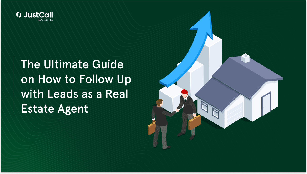 The Ultimate Guide on How to Follow Up with Leads as a Real Estate Agent