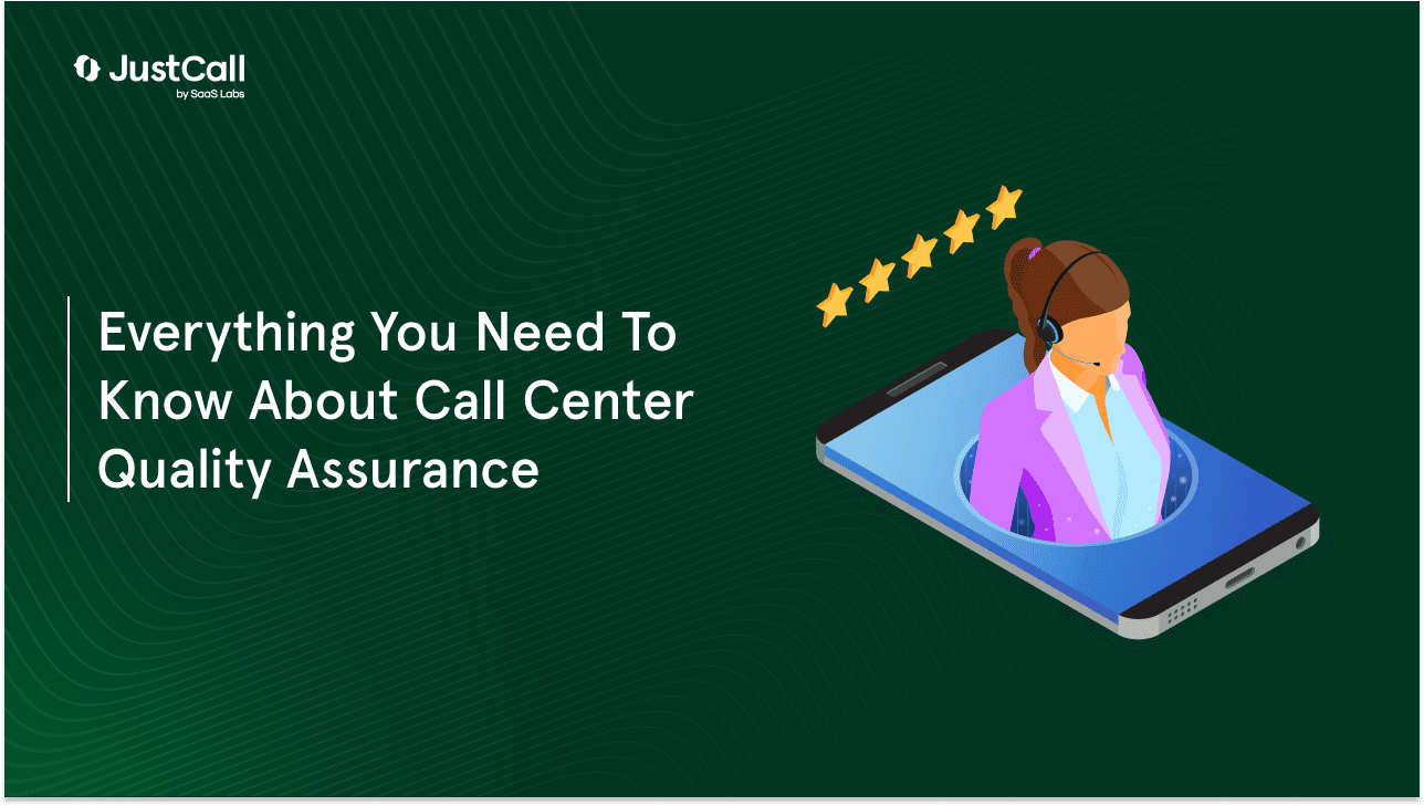 Everything You Need To Know About Call Center Quality Assurance