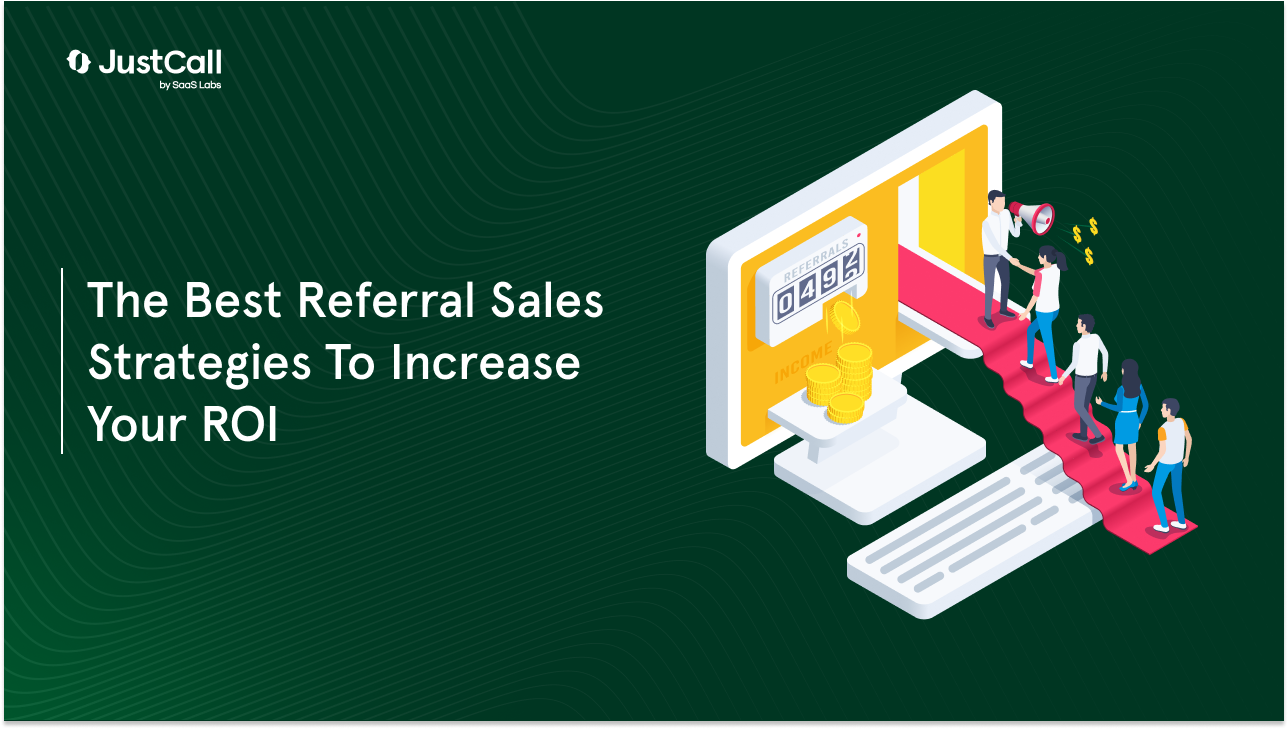 The Best Referral Sales Strategies To Increase Your ROI