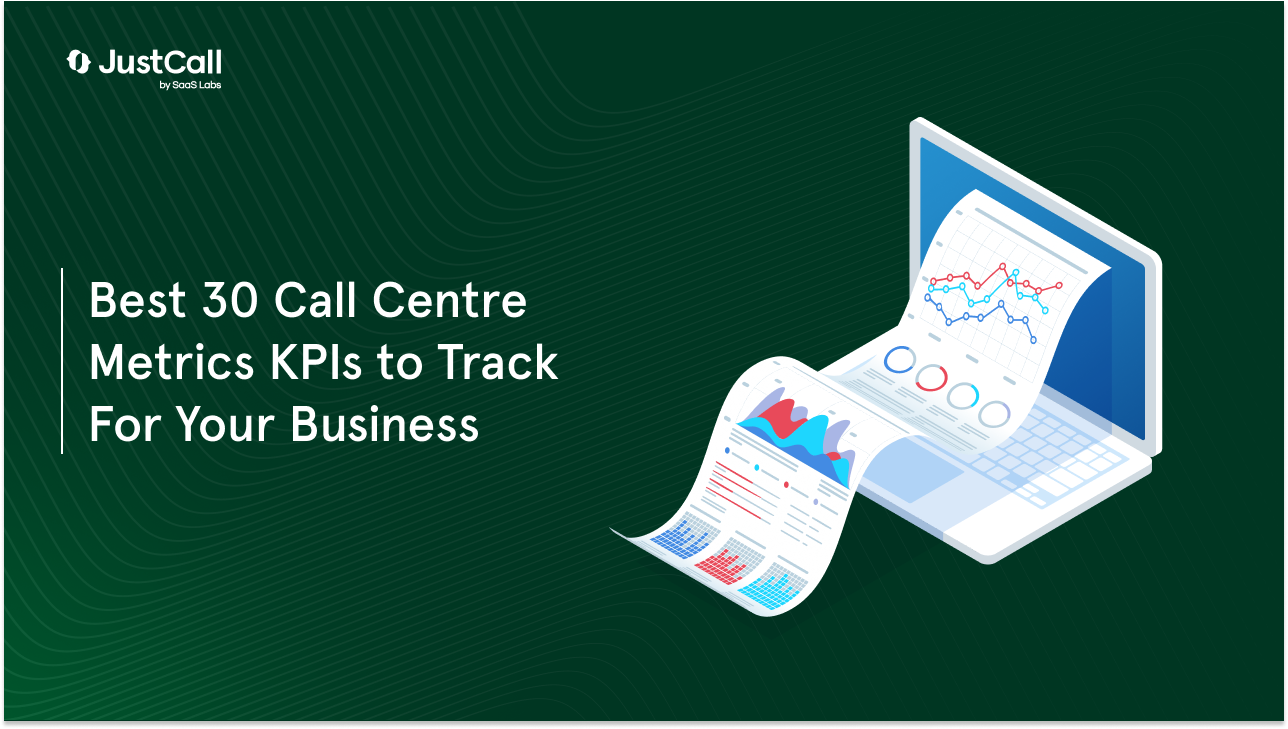 Best 30 Call Centre Metrics KPIs to Track For Your Business