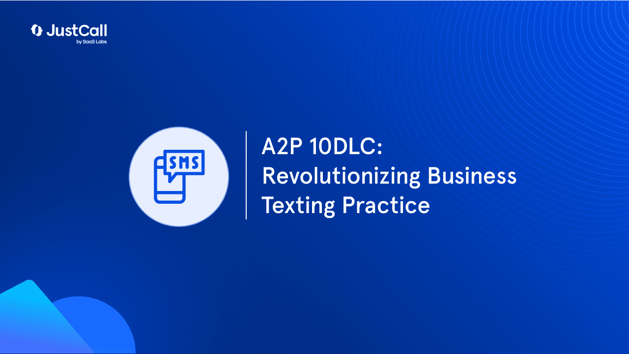 A2P 10DLC: Revolutionizing Business Texting Practices