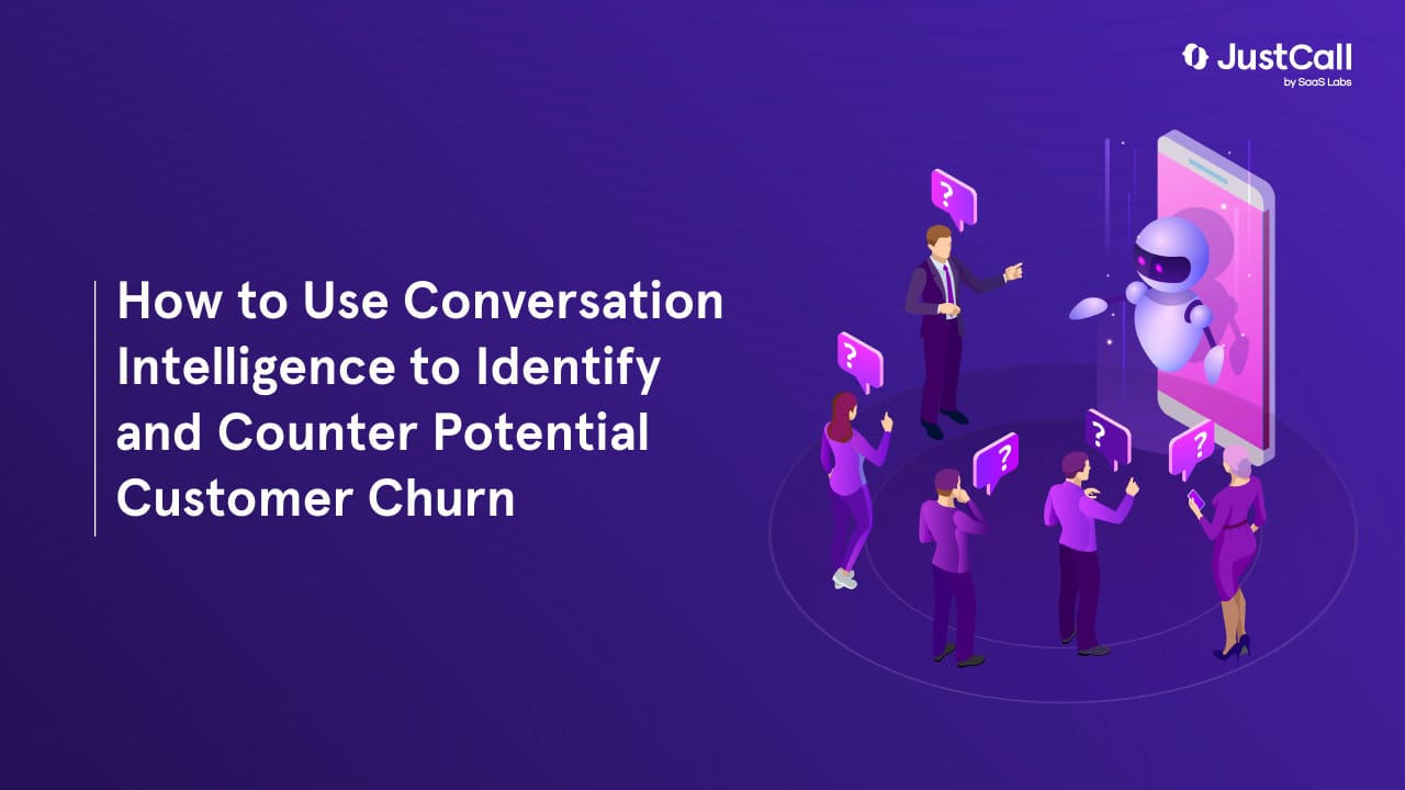 Winning the Battle Against Customer Churn with Conversation Intelligence
